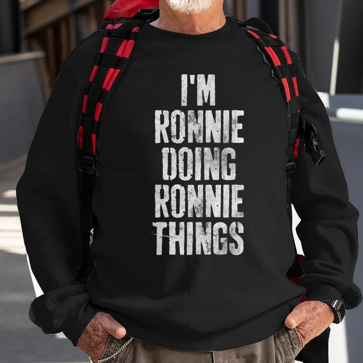 Im Ronnie Doing Ronnie Things Personalized First Name Sweatshirt Gifts for Old Men