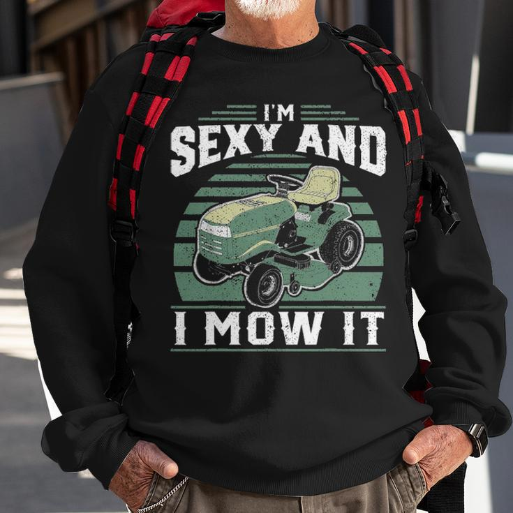 Im Sexy And I Mow It Funny Riding Mower Mowing Gift For Dad Sweatshirt Gifts for Old Men