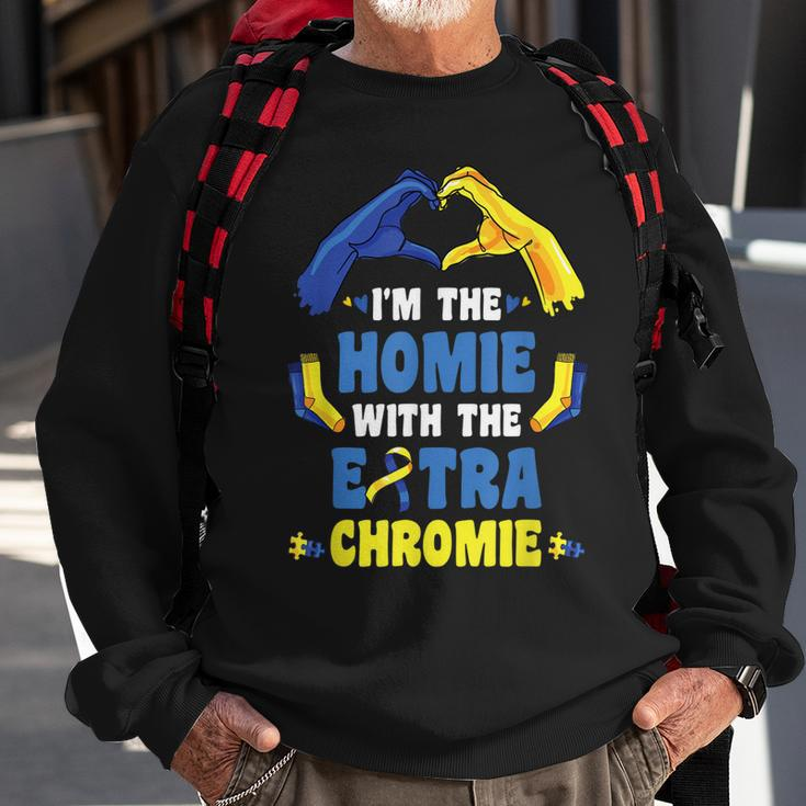 Im The Homie With Extra Chromie Down Syndrome Awareness Day Sweatshirt Gifts for Old Men