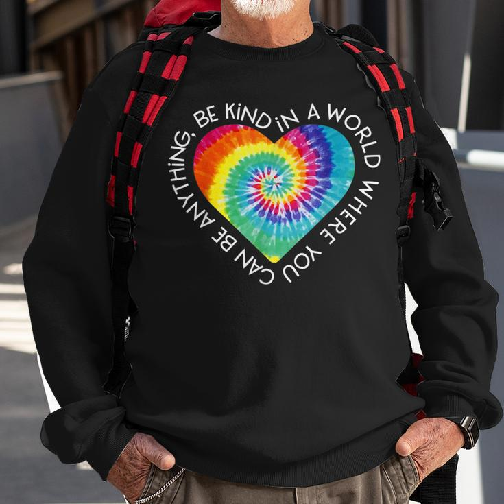 In A World Where You Can Be Anything Be Kind Kindness Gift Sweatshirt Gifts for Old Men