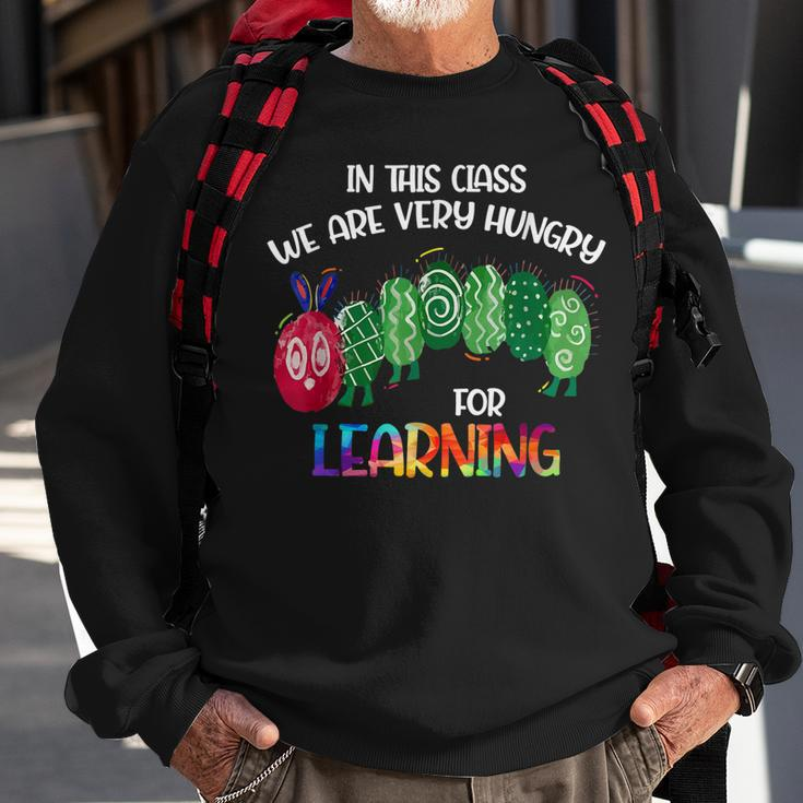 In This Class Were Very Hungry For Learning Caterpillar Sweatshirt Gifts for Old Men