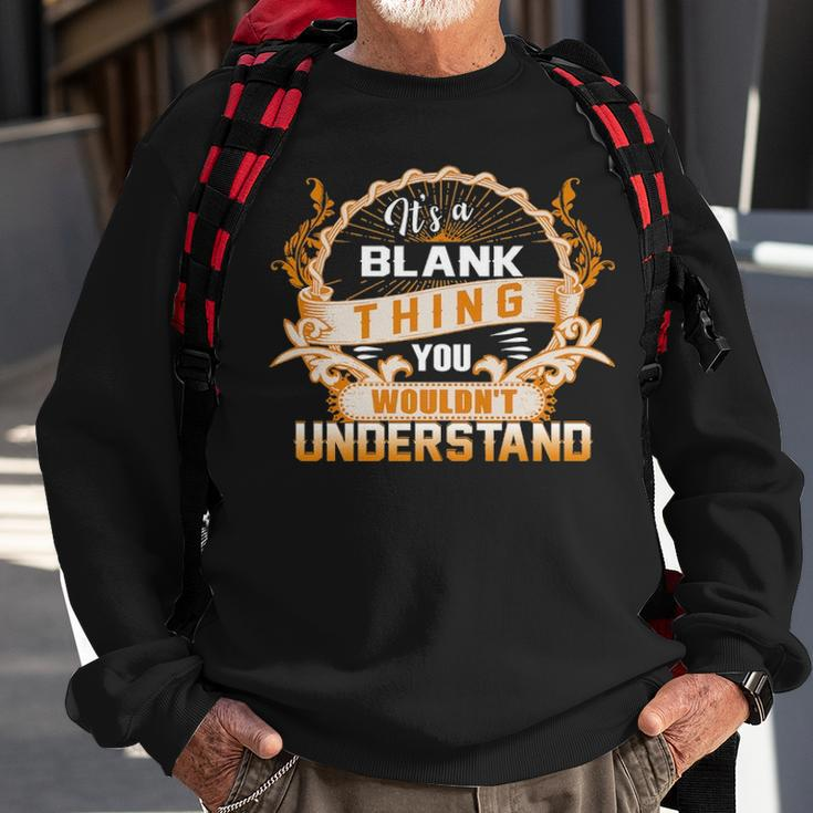 Its A Blank Thing You Wouldnt Understand Blank For Blank Sweatshirt Gifts for Old Men