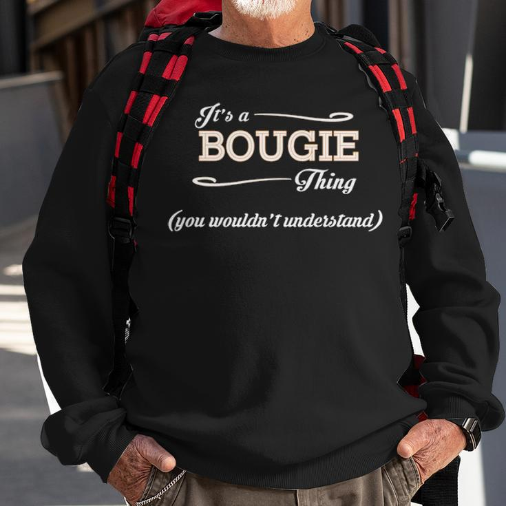 Its A Bougie Thing You Wouldnt Understand Bougie For Bougie Sweatshirt Gifts for Old Men