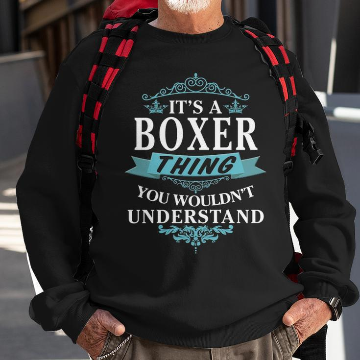 Its A Boxer Thing You Wouldnt Understand Boxer For Boxer Sweatshirt Gifts for Old Men