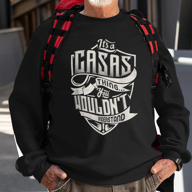 Its A Casas Thing You Wouldnt Understand Classic Name Sweatshirt Gifts for Old Men