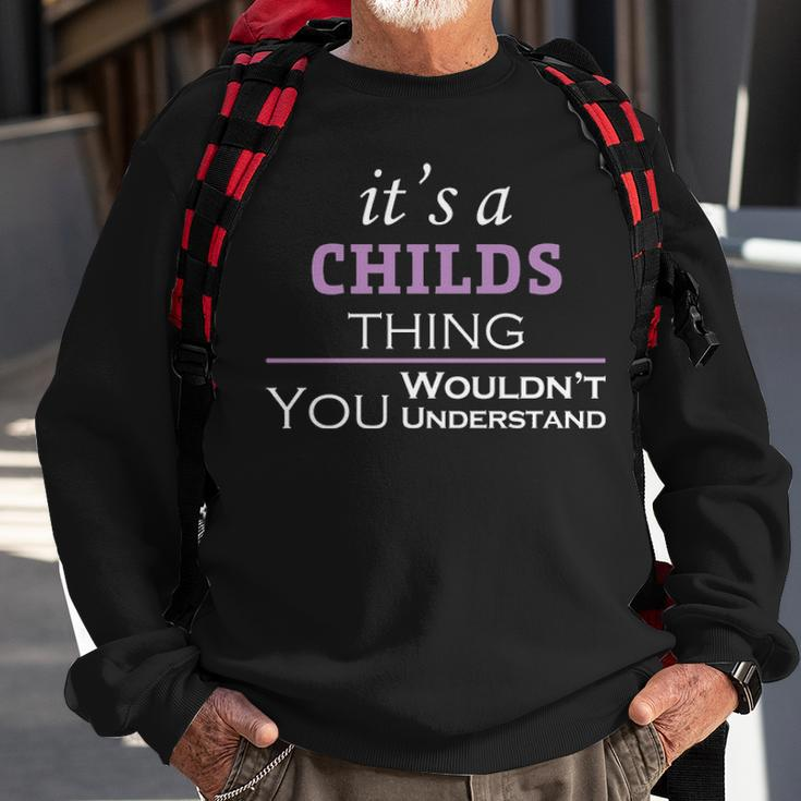 Its A Childs Thing You Wouldnt Understand Childs For Childs Sweatshirt Gifts for Old Men