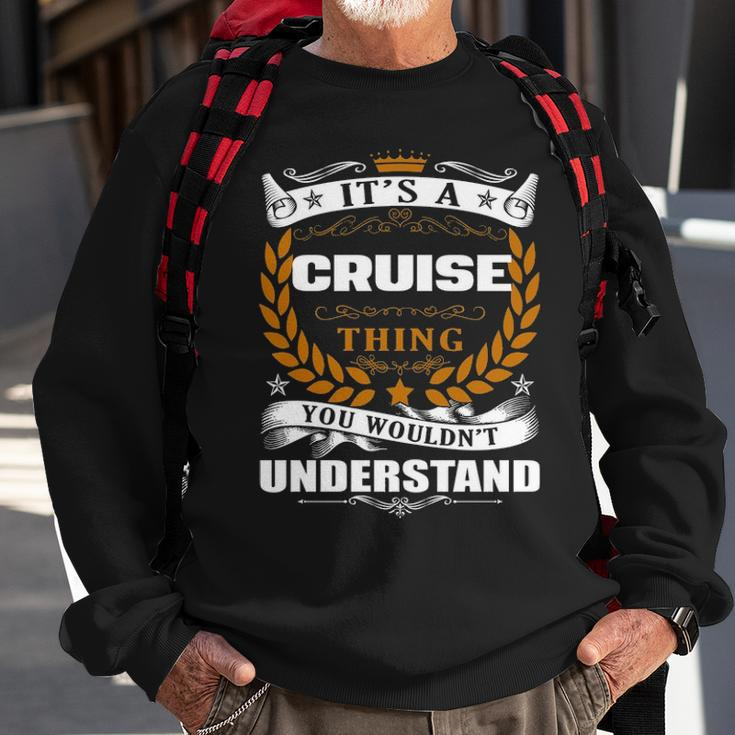 Its A Cruise Thing You Wouldnt Understand Cruise For Cruise Sweatshirt Gifts for Old Men