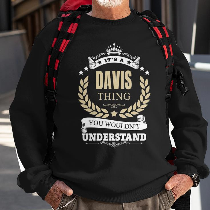 Its A Davis Thing You Wouldnt Understand Personalized Name Gifts With Name Printed Davis Sweatshirt Gifts for Old Men