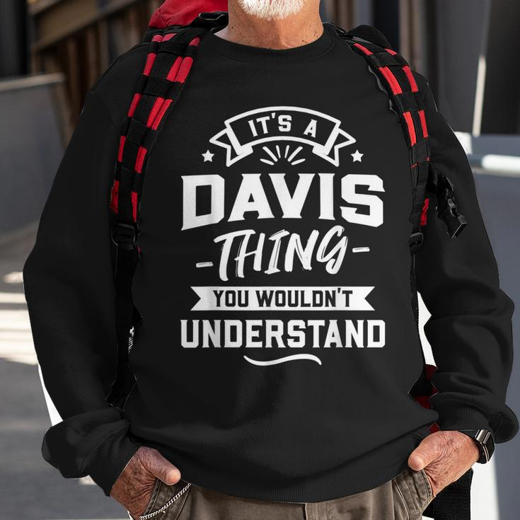 Its A Davis Thing You Wouldnt Understand Surname Gift Sweatshirt Gifts for Old Men