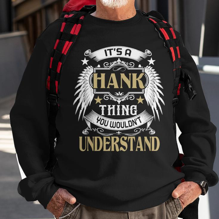 Its A Hank Thing You Wouldnt Understand Name Sweatshirt Gifts for Old Men
