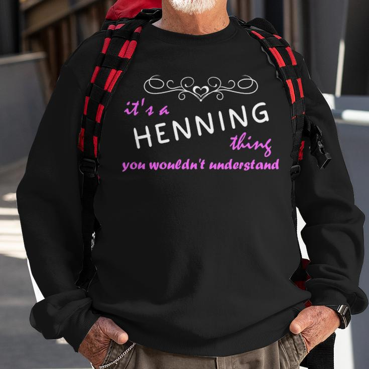 Its A Henning Thing You Wouldnt Understand Henning For Henning Sweatshirt Gifts for Old Men