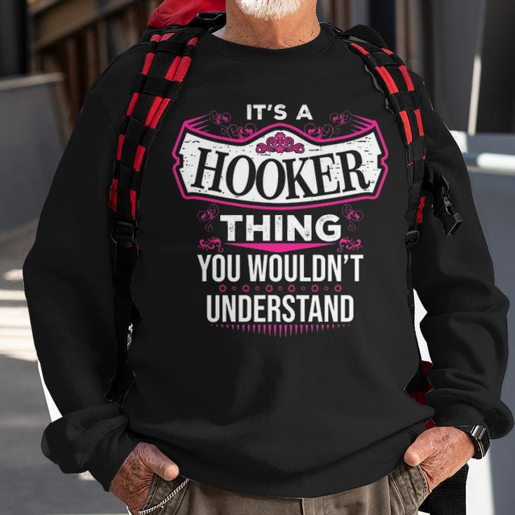 Its A Hooker Thing You Wouldnt Understand Hooker For Hooker Sweatshirt Gifts for Old Men
