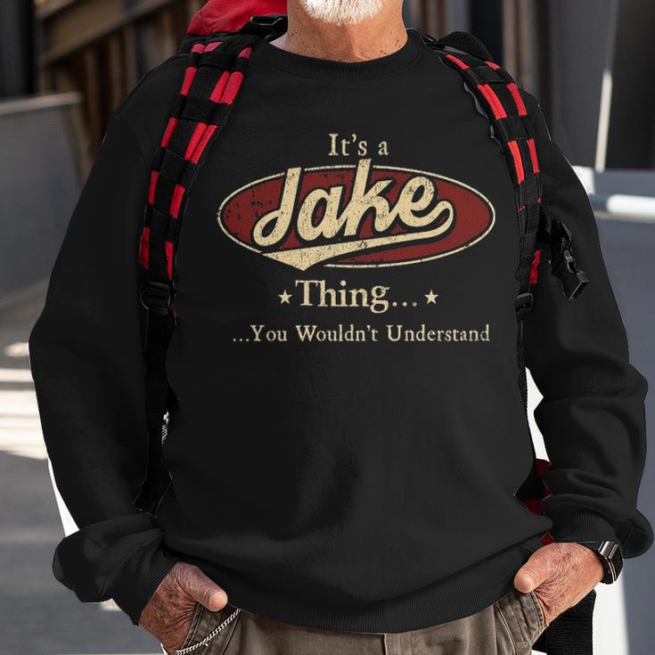 Its A Jake Thing You Wouldnt Understand Personalized Name Gifts With Name Printed Jake Sweatshirt Gifts for Old Men