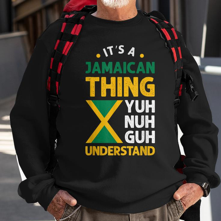 Its A Jamaican Thing Yuh Nah Guh Understand Jamaica Flag Sweatshirt Gifts for Old Men