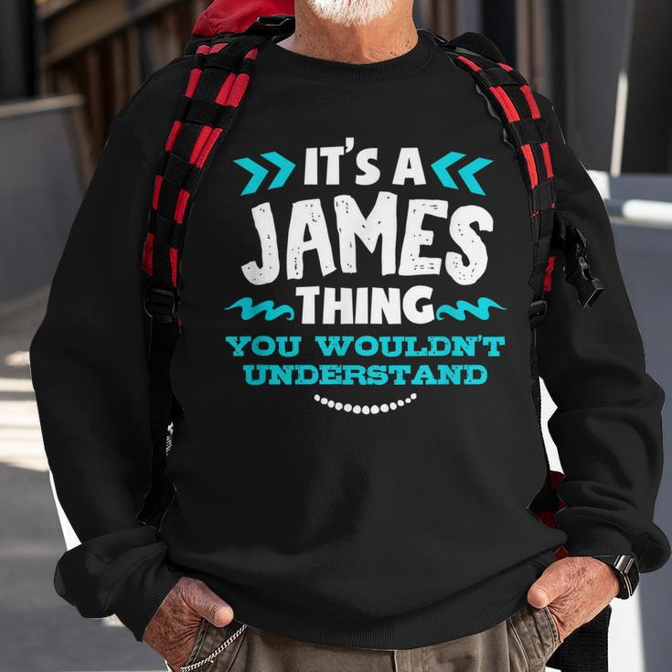 Its A James Thing You Wouldnt Understand Custom Name Sweatshirt Gifts for Old Men