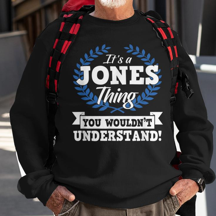 Its A Jones Thing You Wouldnt Understand Name Sweatshirt Gifts for Old Men