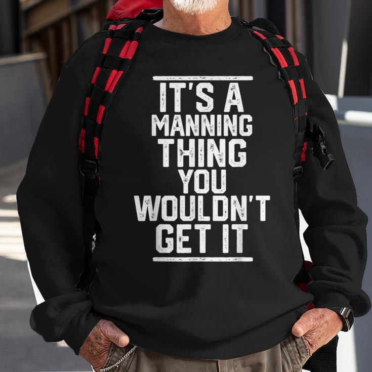 Its A Manning Thing You Wouldnt Get It Family Last Name Sweatshirt Gifts for Old Men