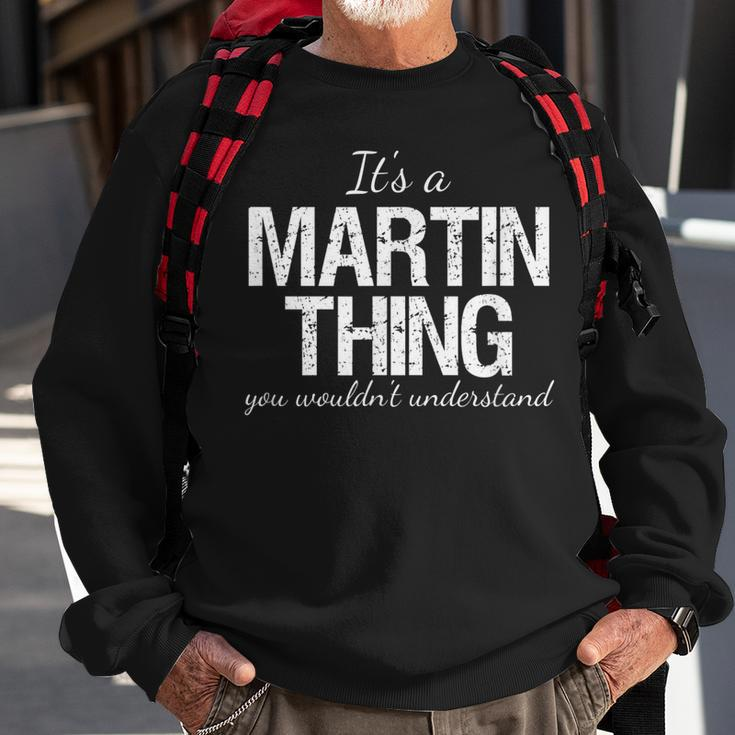 Its A Martin Thing - Family Reunion Pride Heritage Sweatshirt Gifts for Old Men
