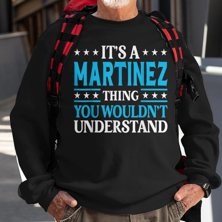 Its A Martinez Thing Surname Funny Last Name Martinez Sweatshirt Gifts for Old Men