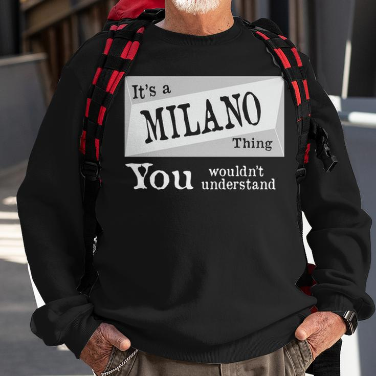 Its A Milano Thing You Wouldnt Understand Milano For Milano D Sweatshirt Gifts for Old Men