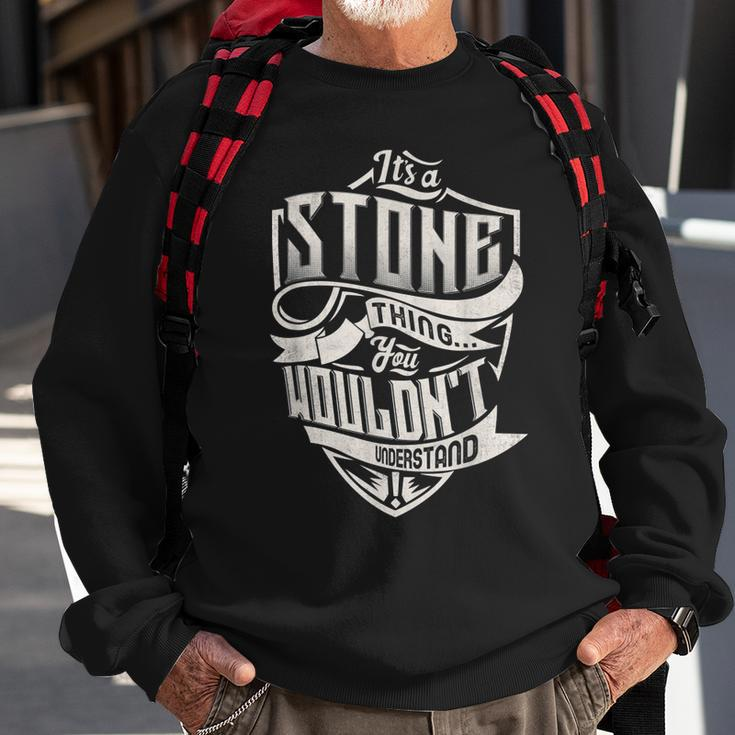 Its A Stone Thing You Wouldnt Understand Classic Name Sweatshirt Gifts for Old Men