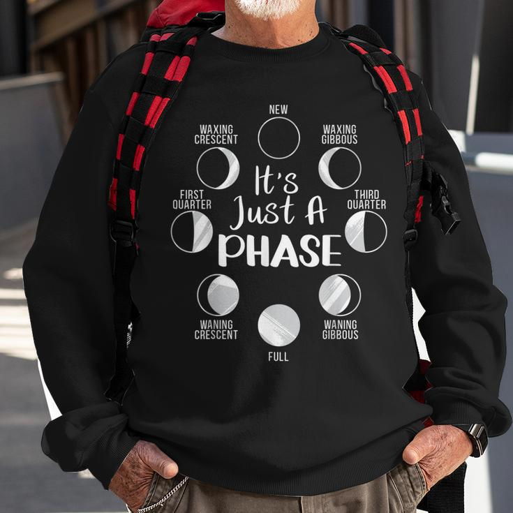 Its Just A Phase Moon Cycle Phases Of The Moon Astronomy Sweatshirt Gifts for Old Men