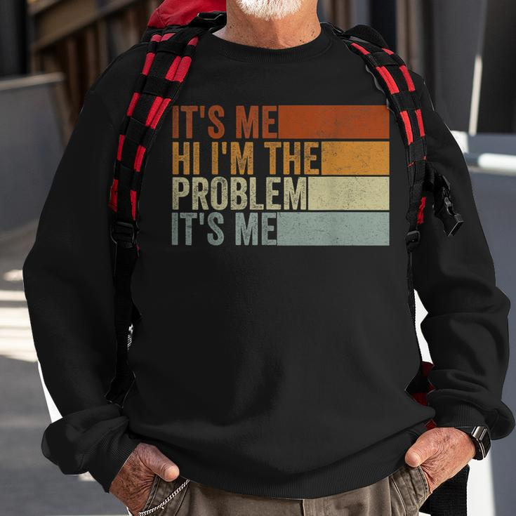 Its Me Hi Im The Problem Its Me Retro Vintage Sweatshirt Gifts for Old Men