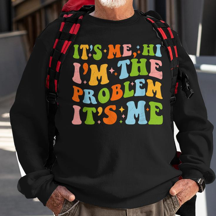 Its Me Hi Im The Problem Its Me Vintage Trendy Sweatshirt Gifts for Old Men