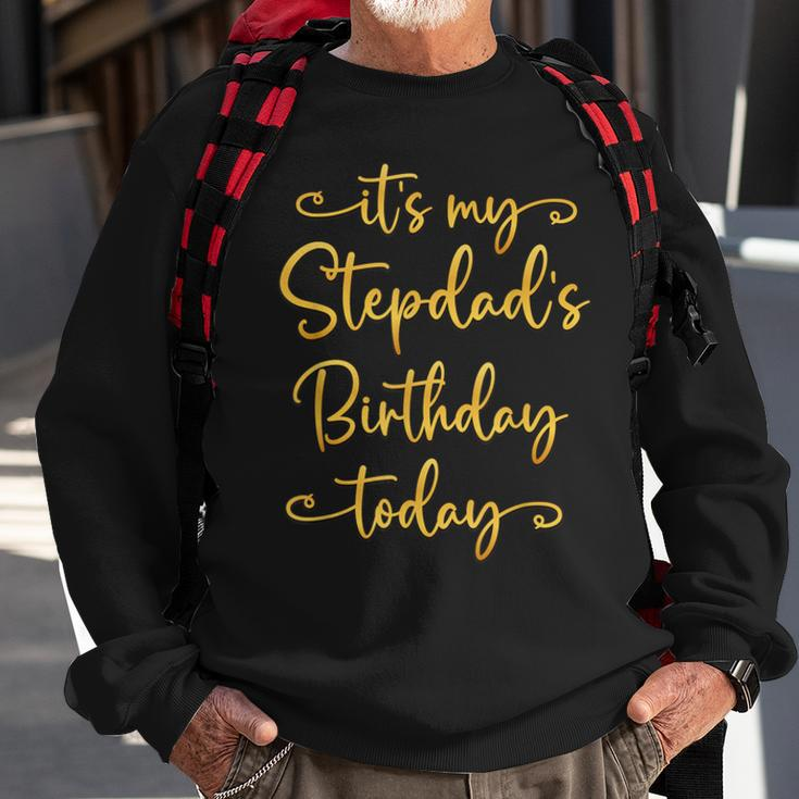 It’S My Stepdad’S Birthday Today Bday Matching Sweatshirt Gifts for Old Men