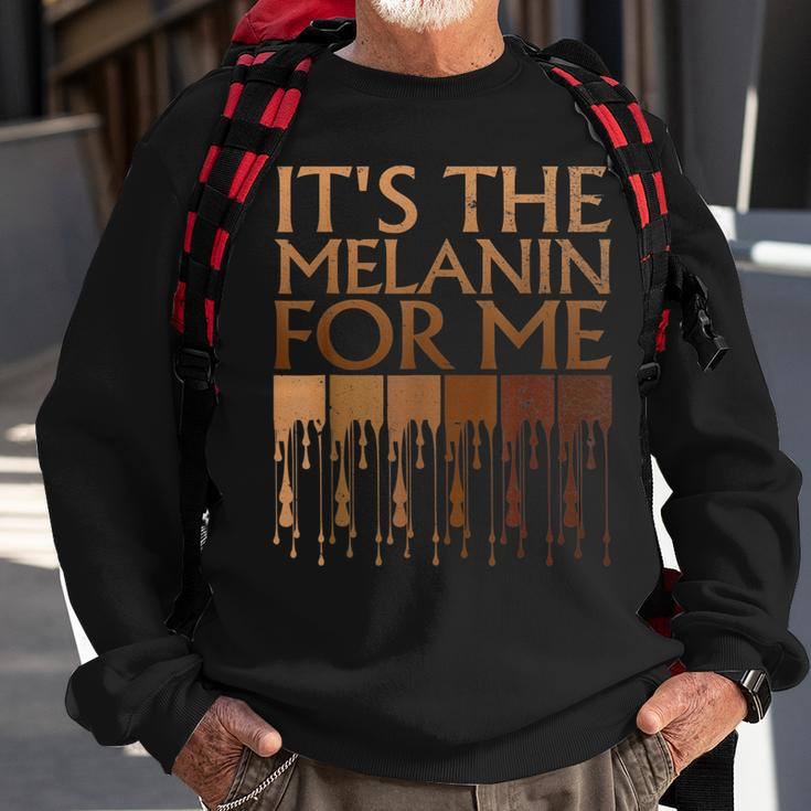 Its The Melanin For Me Melanated Black History Month Women Men Women Sweatshirt Graphic Print Unisex Gifts for Old Men