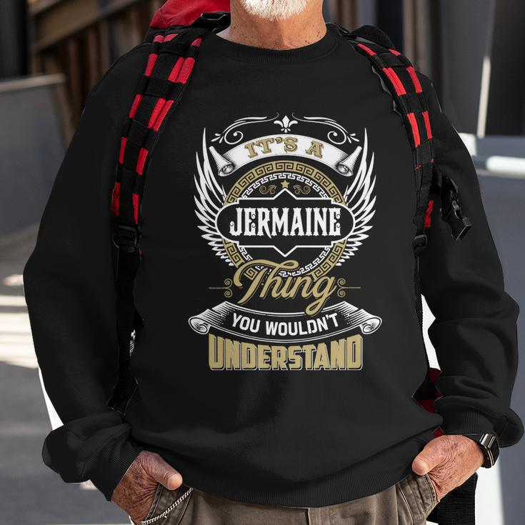 Jermaine Thing You Wouldnt Understand Family Name Sweatshirt Gifts for Old Men