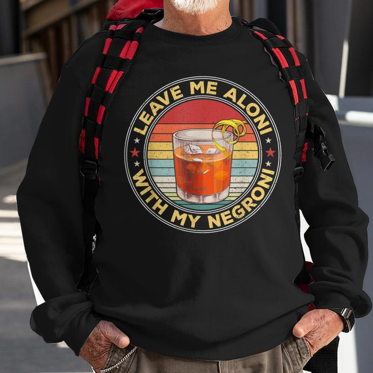 Leave Me Aloni With My Negroni Cocktail Drinker Drinking Sweatshirt Gifts for Old Men
