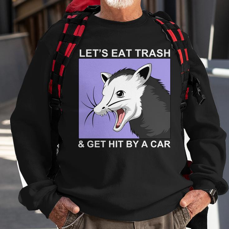 Lets Eat Trash And Get Hit By A Car V2 Sweatshirt Gifts for Old Men