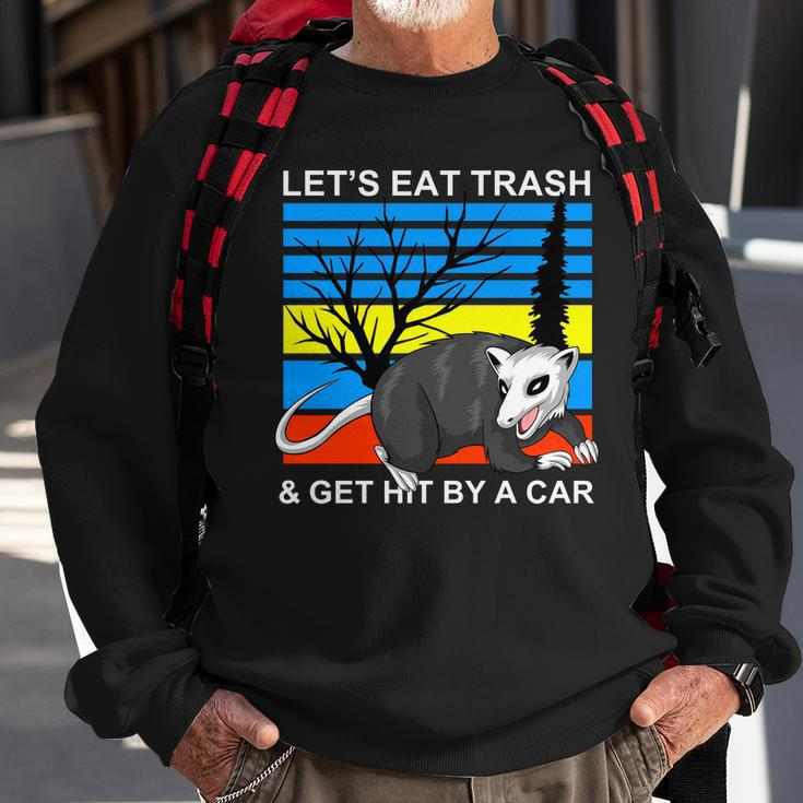 Lets Eat Trash And Get Hit By A Car V2 Sweatshirt Gifts for Old Men