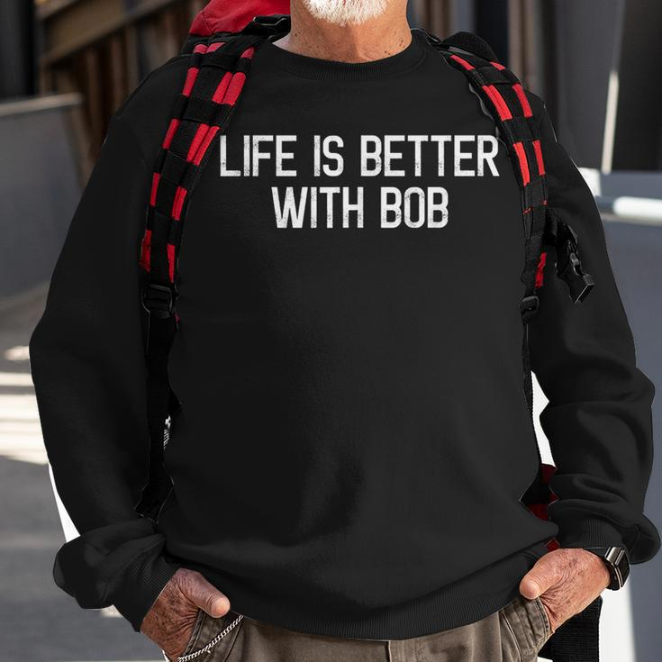 Life Is Better With Bob Lustige Bob Sprüche Bob Familie Sweatshirt Geschenke für alte Männer