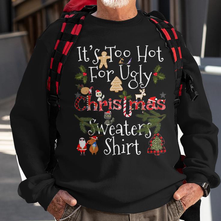 Lustiges Weihnachts- Its Too Hot For Ugly Sweatshirt Geschenke für alte Männer