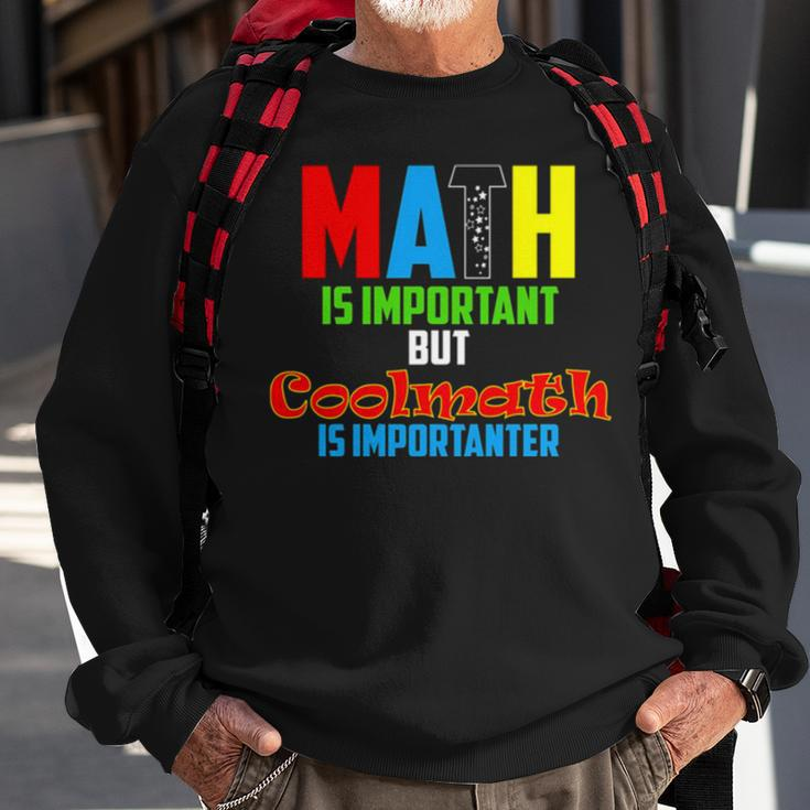 Math Is Important But Coolmath Sweatshirt Gifts for Old Men