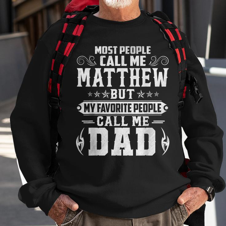 Matthew - Name Funny Fathers Day Personalized Men Dad Sweatshirt Gifts for Old Men