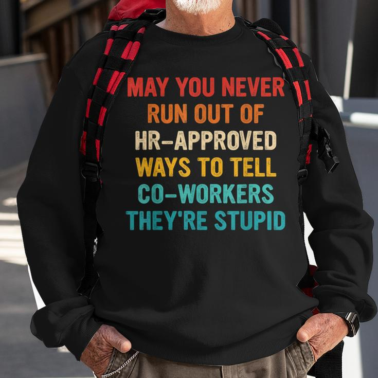 May You Never Run Out Of Hr-Approved Ways Vintage Quote Sweatshirt Gifts for Old Men