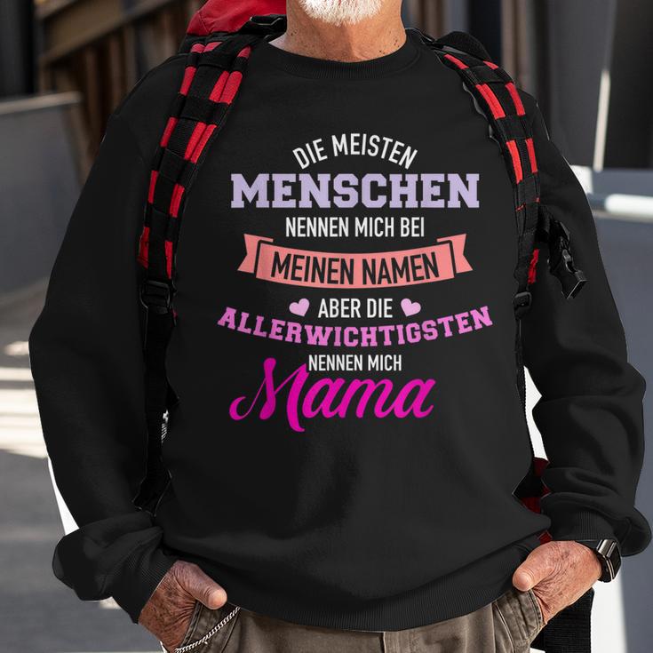 Meisten Menschen Nennen Mich Namen Allerwichtigsten Mama Sweatshirt Geschenke für alte Männer