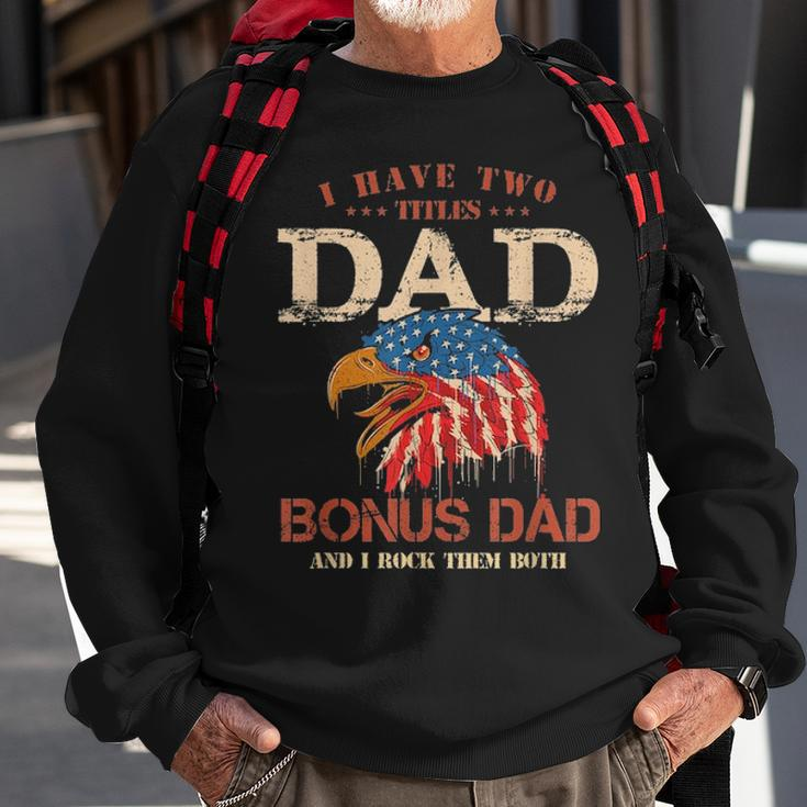Mens I Have Two Titles Dad And Bonus DadFathers Day Gifts Sweatshirt Gifts for Old Men