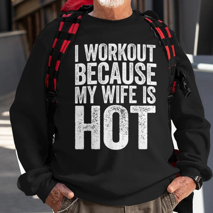Mens I Workout Because My Wife Is Hot Gym Gift Men Women Sweatshirt Graphic Print Unisex Gifts for Old Men