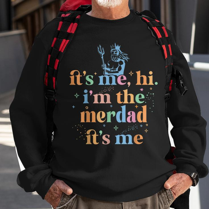 Mens Its Me Hi Im The Merdad Its Me Fathers Day Mermaid Dad Sweatshirt Gifts for Old Men