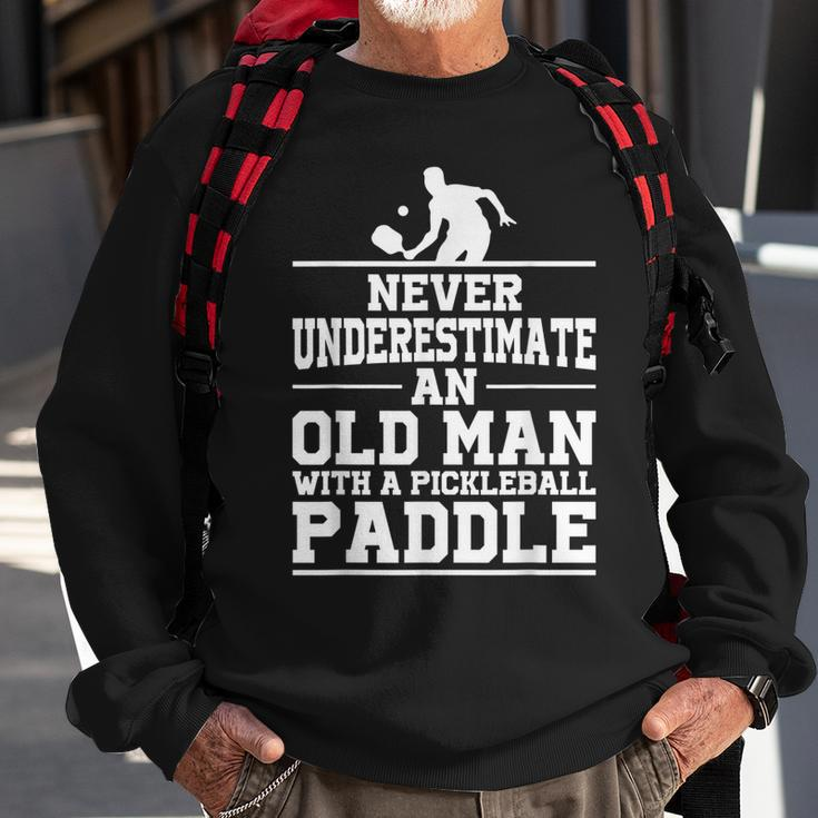 Mens Never Underestimate An Old Man With A Pickleball Paddle Men Women Sweatshirt Graphic Print Unisex Gifts for Old Men