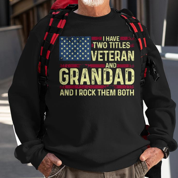 Mens Usa I Have Two Titles Veteran And Grandad I Rock Them Both Sweatshirt Gifts for Old Men