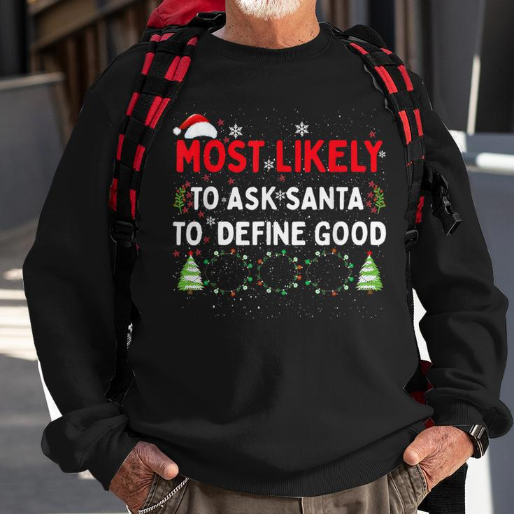 Most Likely To Ask Santa To Define Good Family Christmas V2 Men Women Sweatshirt Graphic Print Unisex Gifts for Old Men