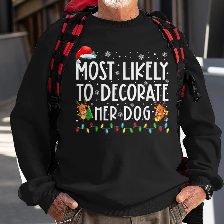 Most Likely To Decorate Her Dog Family Christmas Pajamas Men Women Sweatshirt Graphic Print Unisex Gifts for Old Men