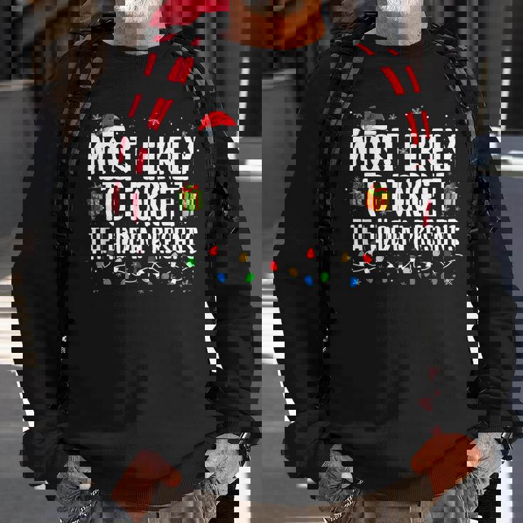 Most Likely To Forget The Hidden Presents Family Christmas V3 Men Women Sweatshirt Graphic Print Unisex Gifts for Old Men