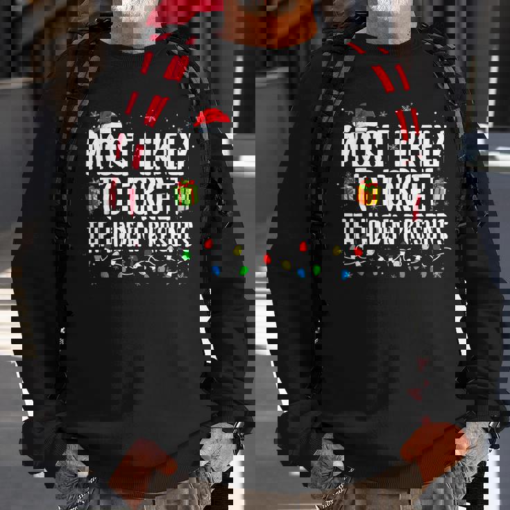 Most Likely To Forget The Hidden Presents Family Christmas V6 Men Women Sweatshirt Graphic Print Unisex Gifts for Old Men