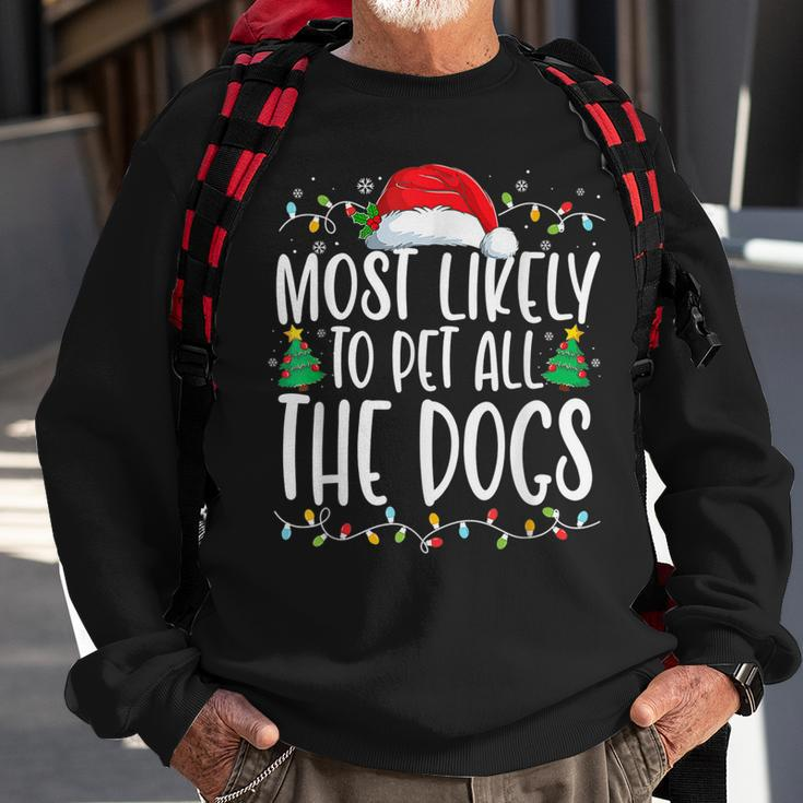 Most Likely To Pet All The Dogs Funny Christmas Dog Lovers Men Women Sweatshirt Graphic Print Unisex Gifts for Old Men